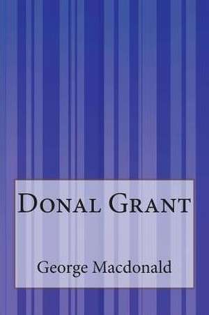 Donal Grant de George MacDonald LL D.