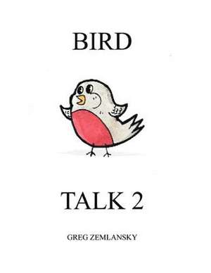 Bird Talk 2 de Greg Zemlansky