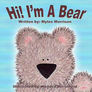 Hi! I'm a Bear de MR Myles Morrison