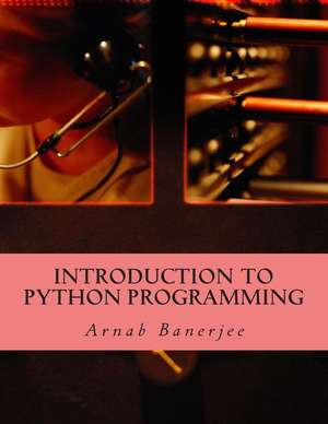 Introduction to Python Programming de Arnab Banerjee