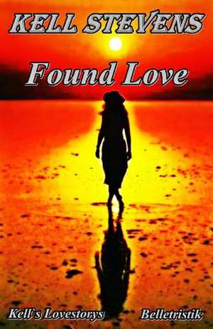 Found Love de Kell Stevens