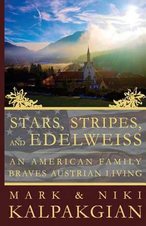 Stars, Stripes and Edelweiss de Mark &. Niki Kalpakgian