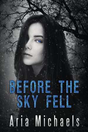 Before the Sky Fell (an Icarus Series Novella) de Aria Michaels