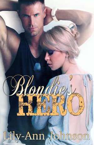 Blondie's Hero de Lily-Ann Johnson