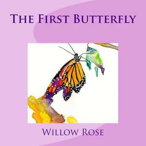 The First Butterfly de Willow Rose