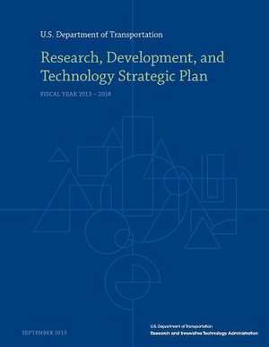 Research, Development, and Technology Strategic Plan de U. S. Department of Transportation