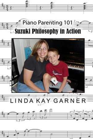 Suzuki Philosophy in Action de Linda Kay Garner