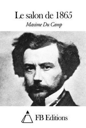 Le Salon de 1865 de Maxime Du Camp