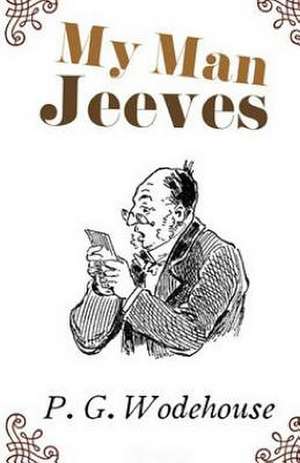 My Man Jeeves de P. G. Wodehouse