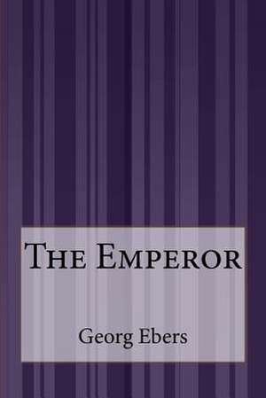 The Emperor de Georg Ebers