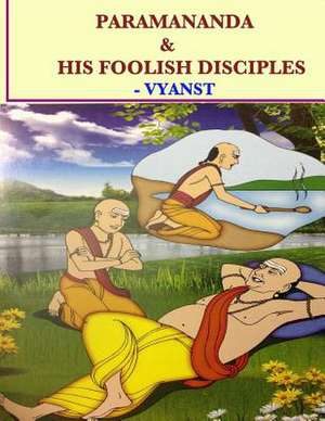 Paramananda & His Foolish Disciples de Vyanst