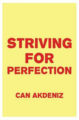 Striving for Perfection de Can Akdeniz