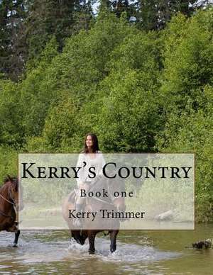 Kerry's Country de MR Kerry L. Trimmer