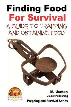 Finding Food for Survival - A Guide to Trapping and Battling Terrains de M. Usman