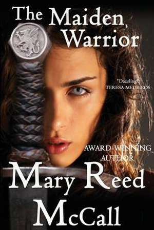 The Maiden Warrior de Mary Reed McCall