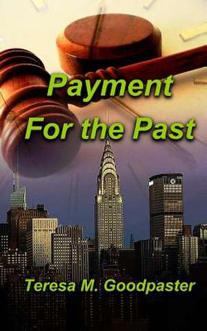 Payment for the Past de Teresa M. Goodpaster