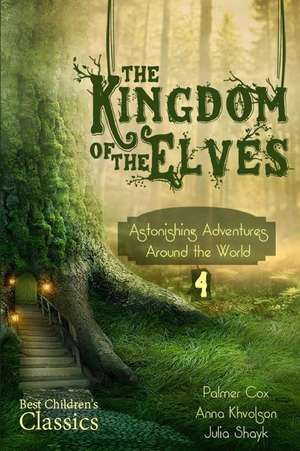 The Kingdom of the Elves de Anna Khvolson