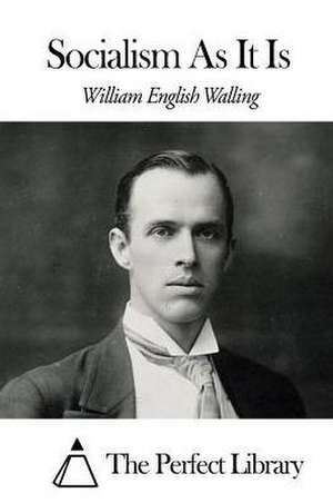 Socialism as It Is de Walling, William English