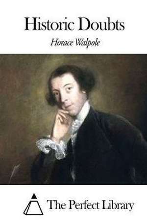 Historic Doubts de Horace Walpole