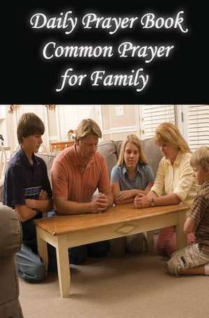 Daily Prayer Book Common Prayer for Family de Love Jesus Publication