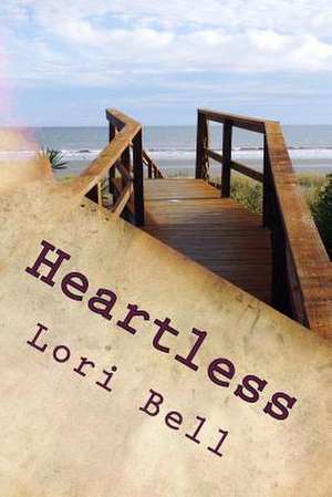 Heartless de Lori Bell