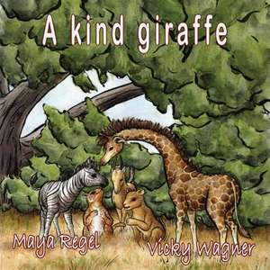 A Kind Giraffe de Maya Regel