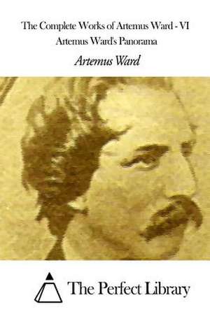 The Complete Works of Artemus Ward - VI de Artemus Ward