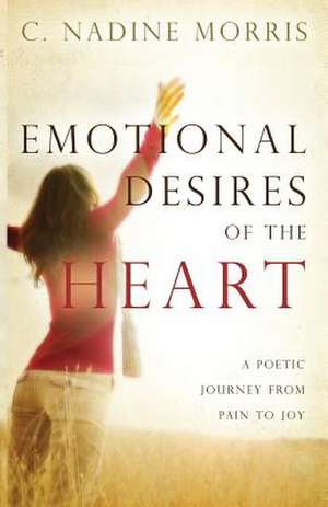 Emotional Desires of the Heart de C. Nadine Morris