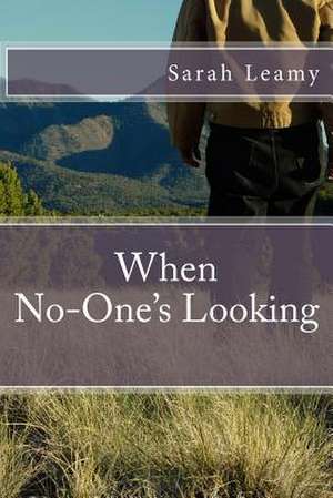 When No-One's Looking de Sarah L. Leamy