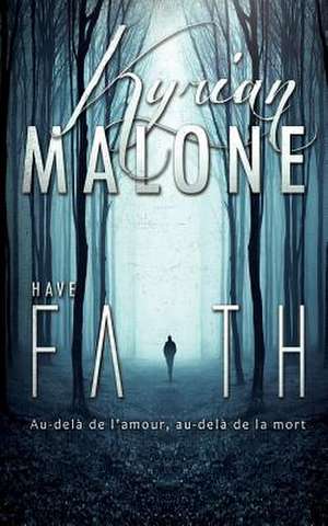 Have Faith Garder La Foi - (Roman Lesbien, Livre Lesbien) de Kyrian Malone