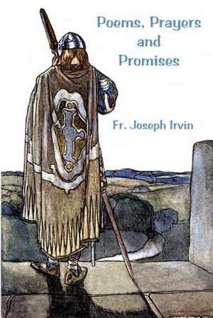 Poems, Prayers and Promises de Fr Joseph Irvin