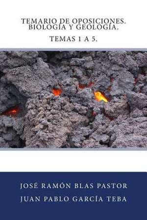 Temario de Oposiciones. Biologia y Geologia. Temas 1 a 5. de Prof Jose Ramon Blas Pastor