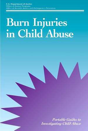 Burn Injuries in Child Abuse de U. S. Department Of Justice