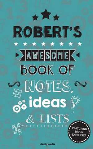 Robert's Awesome Book of Notes, Lists & Ideas de Clarity Media