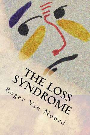 The Loss Syndrome de Roger Van Noord