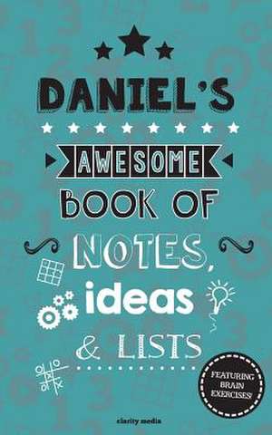 Daniel's Awesome Book of Notes, Lists & Ideas de Clarity Media