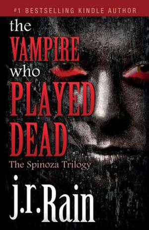 The Vampire Who Played Dead de J. R. Rain