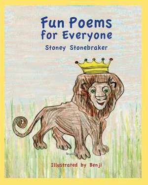 Fun Poems for Everyone de Stoney Stonebraker