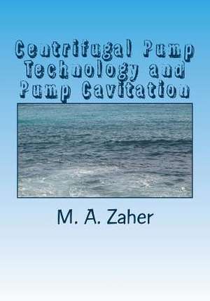 Centrifugal Pump Technology and Pump Cavitation de Dr M. a. Zaher