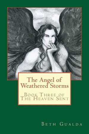 The Angel of Weathered Storms de Beth Gualda