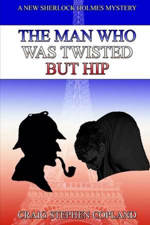 The Man Who Was Twisted But Hip de Craig Stephen Copland