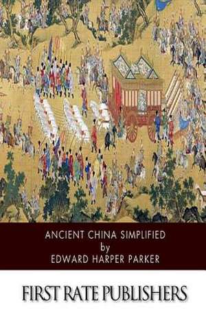 Ancient China Simplified de Parker, Edward Harper