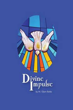 Divine Impulse de M. Glynn Burke