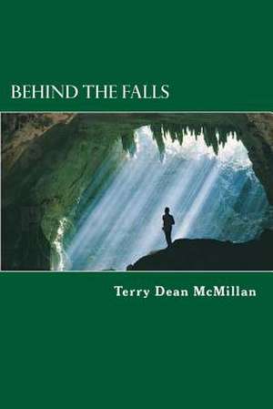 Behind the Falls de Terry Dean McMillan