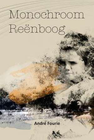 Monochroom Reenboog de Andre Fourie