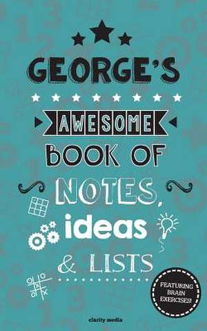 George's Awesome Book of Notes, Lists & Ideas de Clarity Media