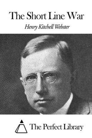 The Short Line War de Webster, Henry Kitchell