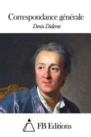 Correspondance Generale de Denis Diderot