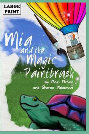 MIA and the Magic Paintbrush de Mari E. McKee