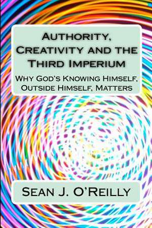 Authority, Creativity and the Third Imperium de Sean Joseph O'Reilly